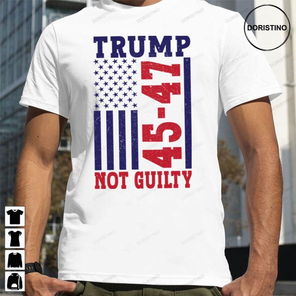 45-47 Trump Not Guilty Awesome Shirts